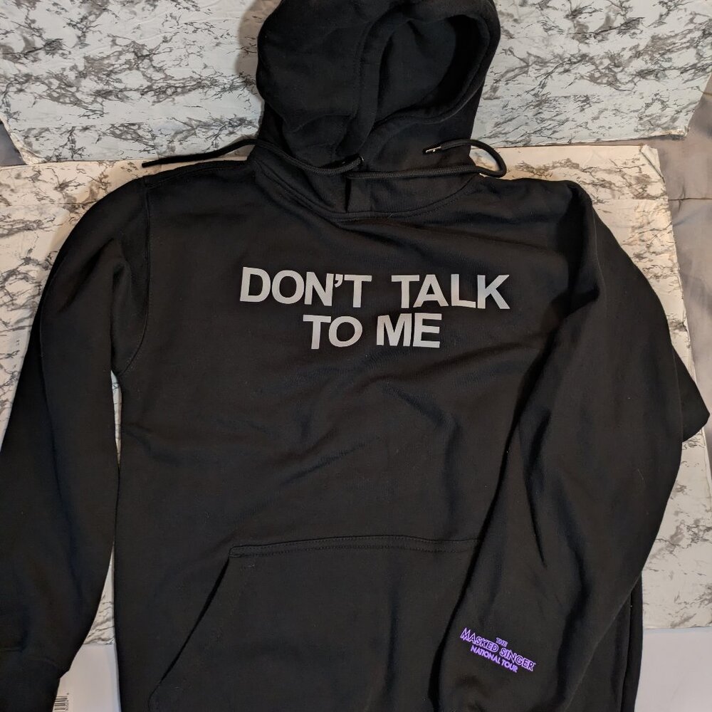 The Masked Singer Tour - Don't Talk To Me Hoodie - concert merchandise